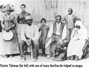 Harriet Tubman (far left) with one of many families she helped to escape.